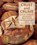 Crust and Crumb By Peter Reinhart